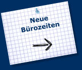Neue  B�rozeiten